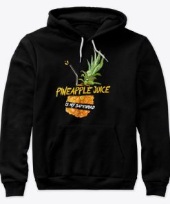 My Safeword Is Pineapple Juice - Names t shirt - hoodie