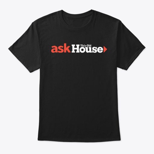 ask-this-old-house-names-t-shirt-hoodie-teedigg-store